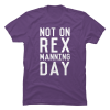 rex manning day t shirt